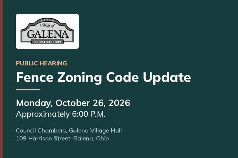 Public hearing on the fence zoning code update, Monday, October 26, 2026 at approximately 6:00 PM, Council Chambers, Galena Village Hall